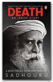 Death: An Inside Story (Sadhguru) Nepali Summary – मृत्यु, कर्म, पुनर्जन्म र महा समाधि सद्गुरुको Death: An Inside Story को गहिरो नेपाली सार। मृत्यु प्रक्रिया, प्राणको निकास, कर्म-पुनर्जन्म, भूत र महा समाधि सम्बन्धी योगिक दृष्टिकोण।